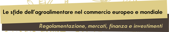 Le sfide dell’agroalimentare nel commercio europeo e mondiale